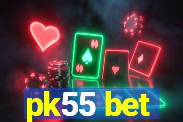 pk55 bet